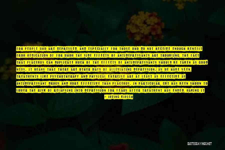 Depression Treatment Quotes By Irving Kirsch Depression Treatment Quotes By Irving Kirsch