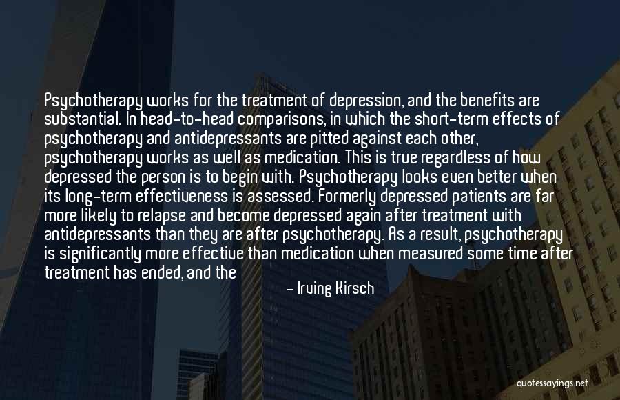 Depression Treatment Quotes By Irving Kirsch