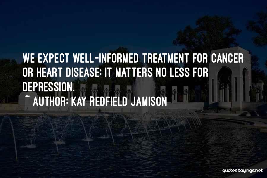 Depression Treatment Quotes By Kay Redfield Jamison