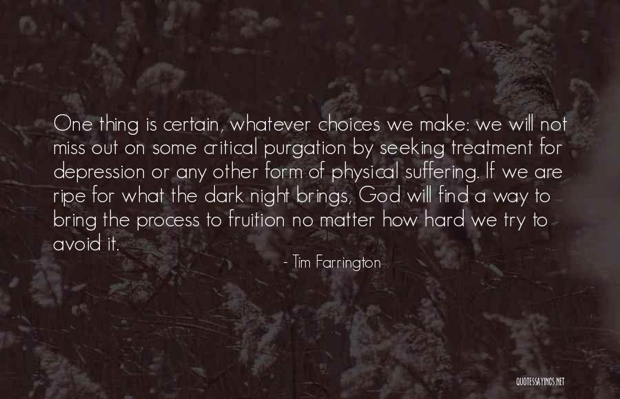 Depression Treatment Quotes By Tim Farrington