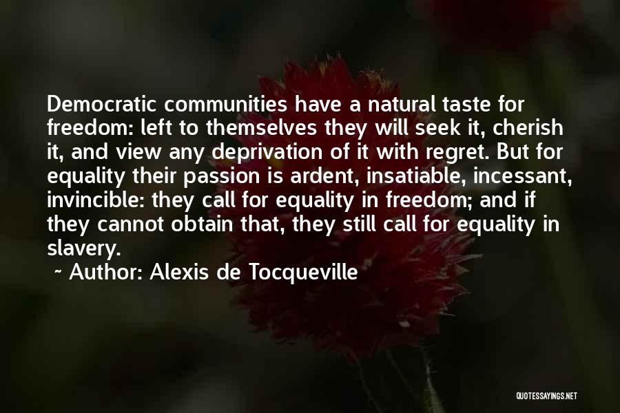 Deprivation Of Freedom Quotes By Alexis De Tocqueville