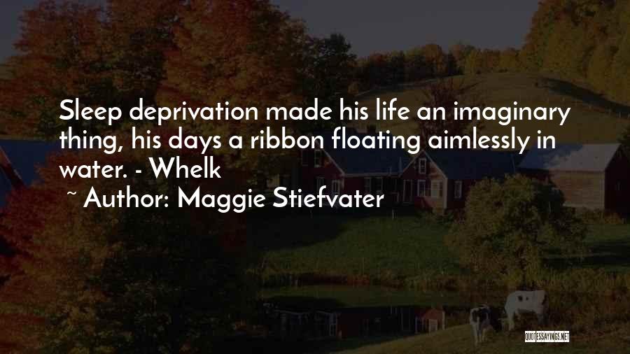 Deprivation Of Sleep Quotes By Maggie Stiefvater