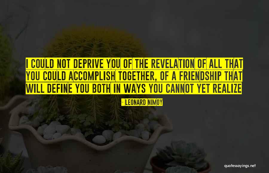 Deprive Define Quotes By Leonard Nimoy Deprive Define Quotes By Leonard Nimoy