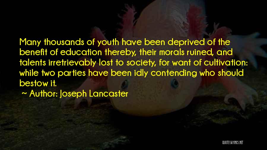 Deprived Education Quotes By Joseph Lancaster