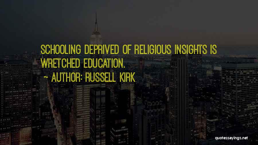 Deprived Education Quotes By Russell Kirk