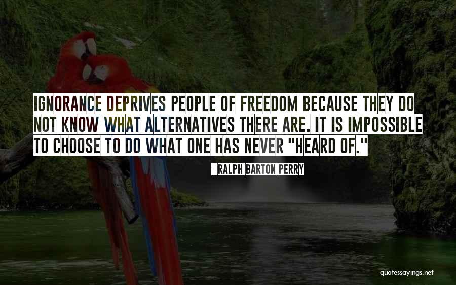 Deprives Of Quotes By Ralph Barton Perry Deprives Of Quotes By Ralph Barton Perry