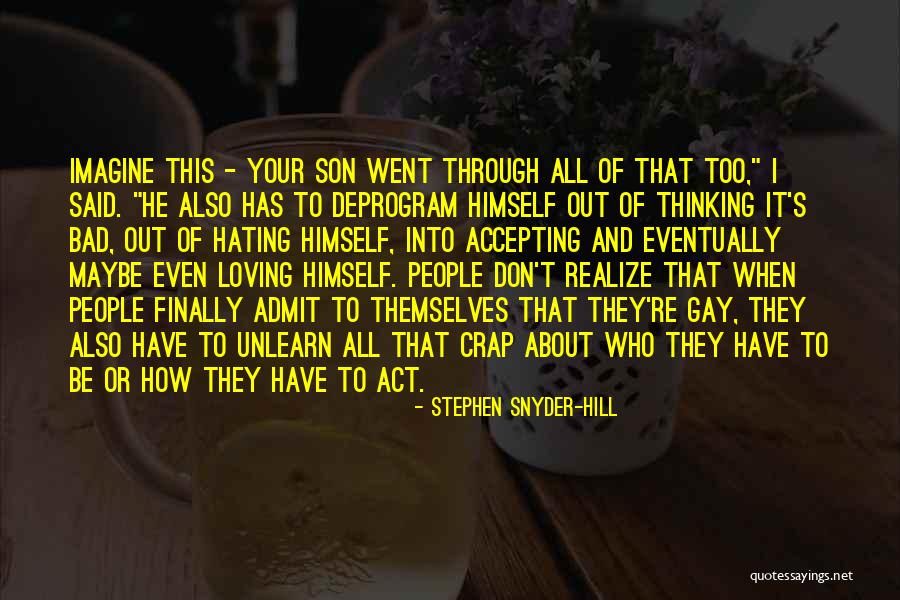Deprogram Yourself Quotes By Stephen Snyder-Hill Deprogram Yourself Quotes By Stephen Snyder-Hill