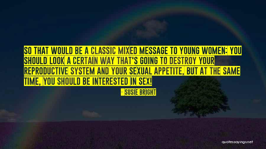 Deprogram Yourself Quotes By Susie Bright Deprogram Yourself Quotes By Susie Bright