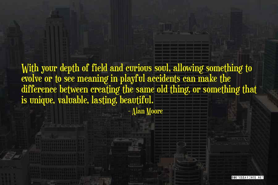 Depth Meaning Quotes By Alan Moore Depth Meaning Quotes By Alan Moore