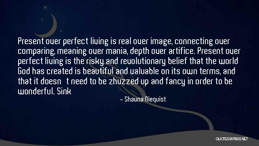 Depth Meaning Quotes By Shauna Niequist Depth Meaning Quotes By Shauna Niequist