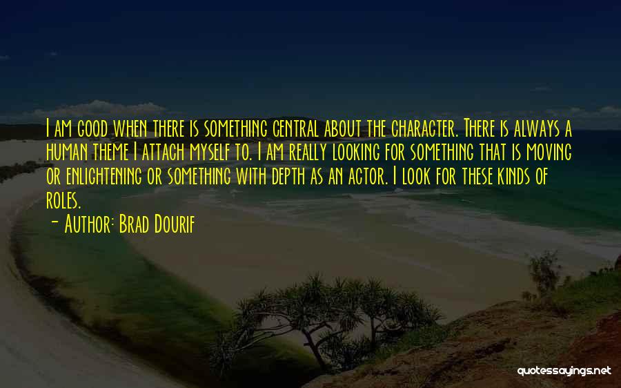 Depth Of Character Quotes By Brad Dourif