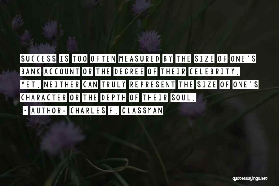 Depth Of Character Quotes By Charles F. Glassman