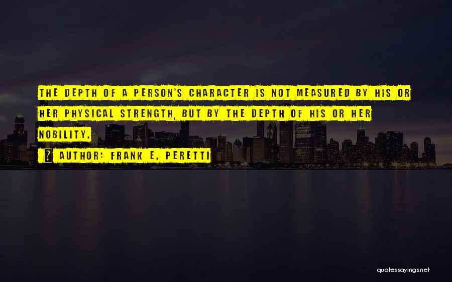 Depth Of Character Quotes By Frank E. Peretti