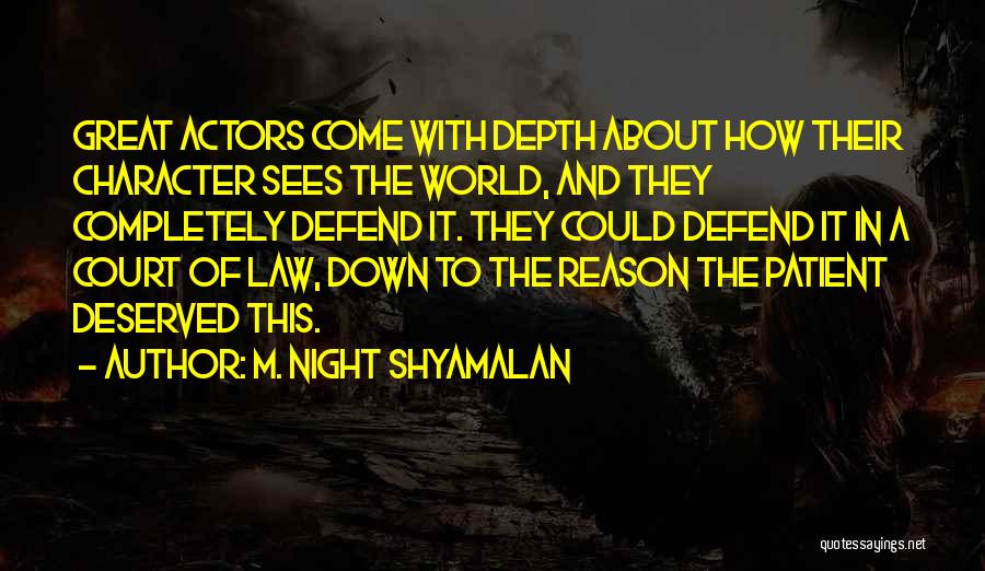 Depth Of Character Quotes By M. Night Shyamalan