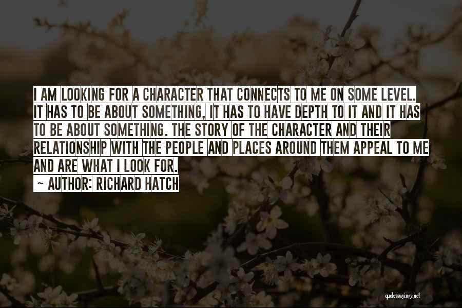 Depth Of Character Quotes By Richard Hatch