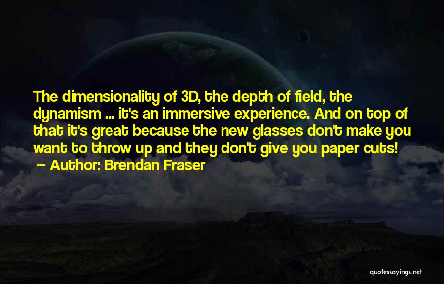 Depth Of Field Quotes By Brendan Fraser