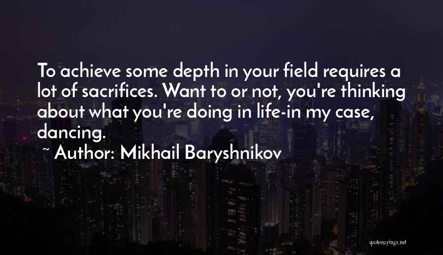 Depth Of Field Quotes By Mikhail Baryshnikov