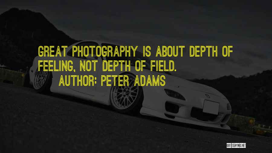 Depth Of Field Quotes By Peter Adams