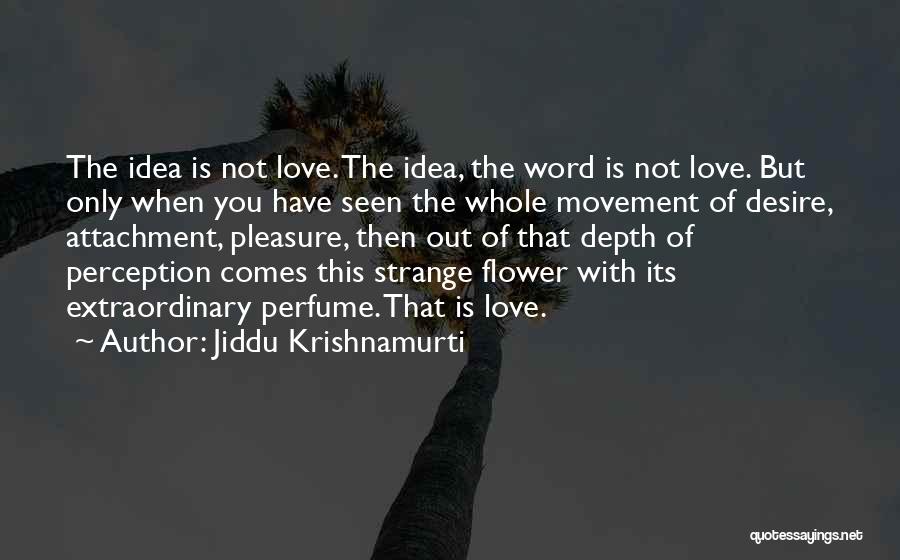 Depth Perception Quotes By Jiddu Krishnamurti