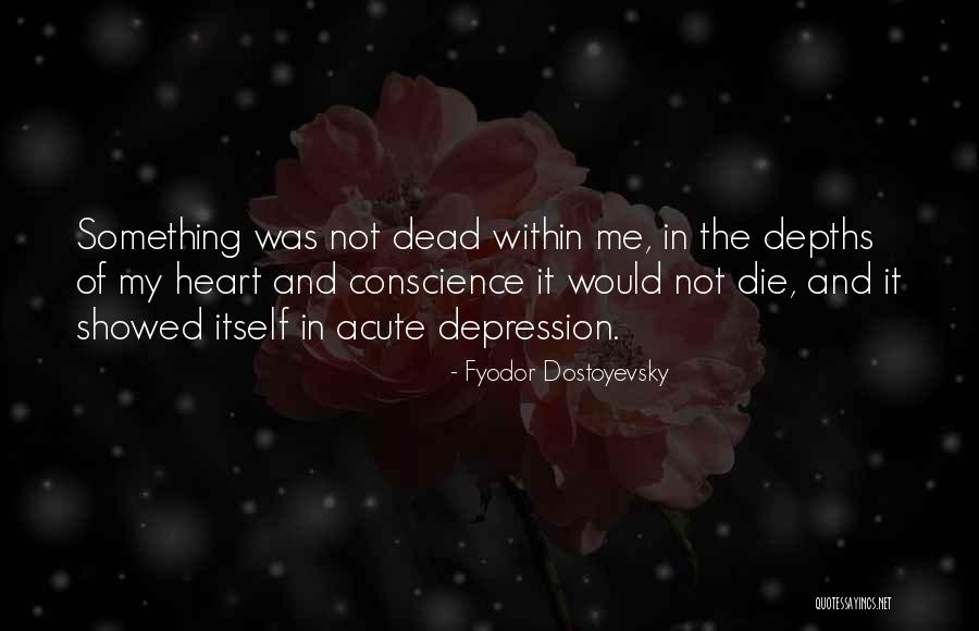Depths Of Depression Quotes By Fyodor Dostoyevsky Depths Of Depression Quotes By Fyodor Dostoyevsky