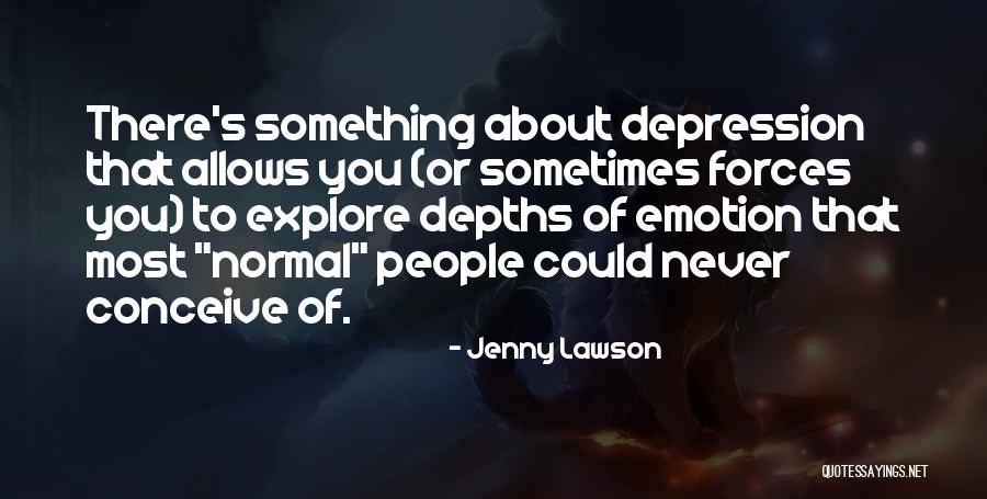 Depths Of Depression Quotes By Jenny Lawson Depths Of Depression Quotes By Jenny Lawson