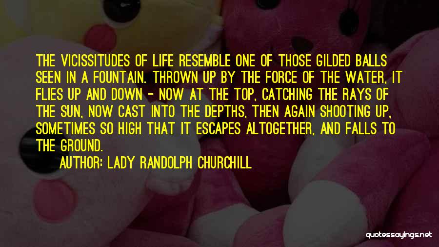 Depths Of Life Quotes By Lady Randolph Churchill