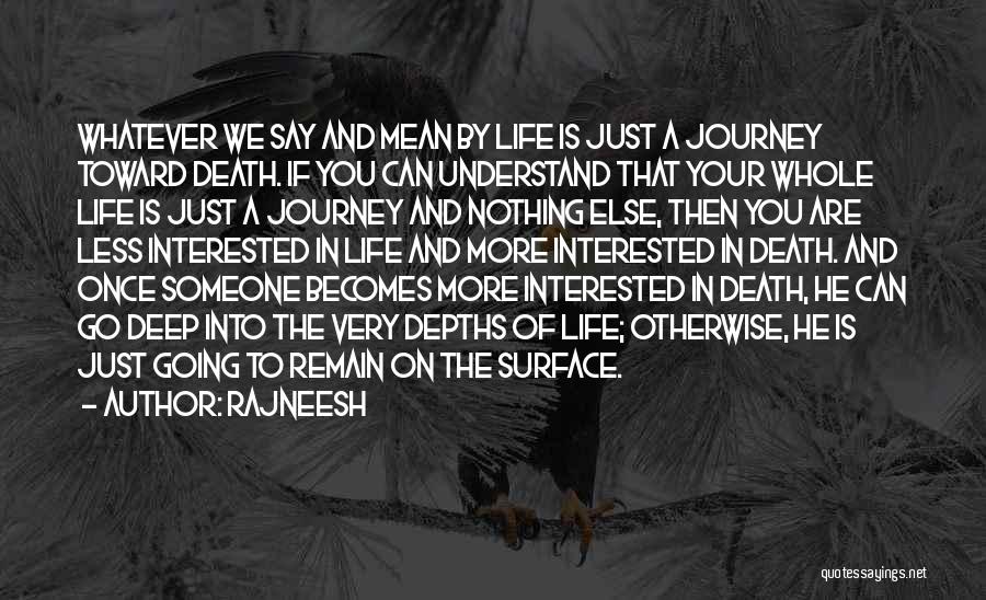 Depths Of Life Quotes By Rajneesh