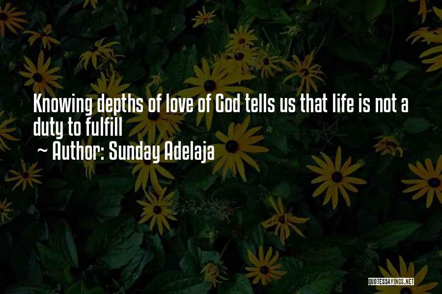 Depths Of Life Quotes By Sunday Adelaja