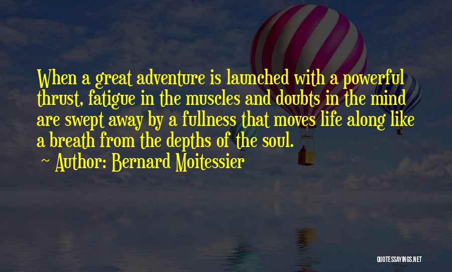 Depths Of Soul Quotes By Bernard Moitessier