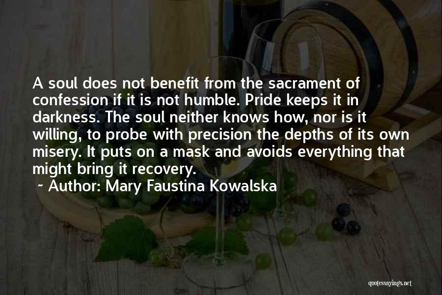 Depths Of Soul Quotes By Mary Faustina Kowalska