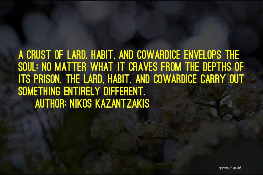 Depths Of Soul Quotes By Nikos Kazantzakis