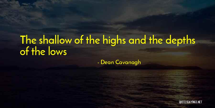 Depths Quotes By Dean Cavanagh
