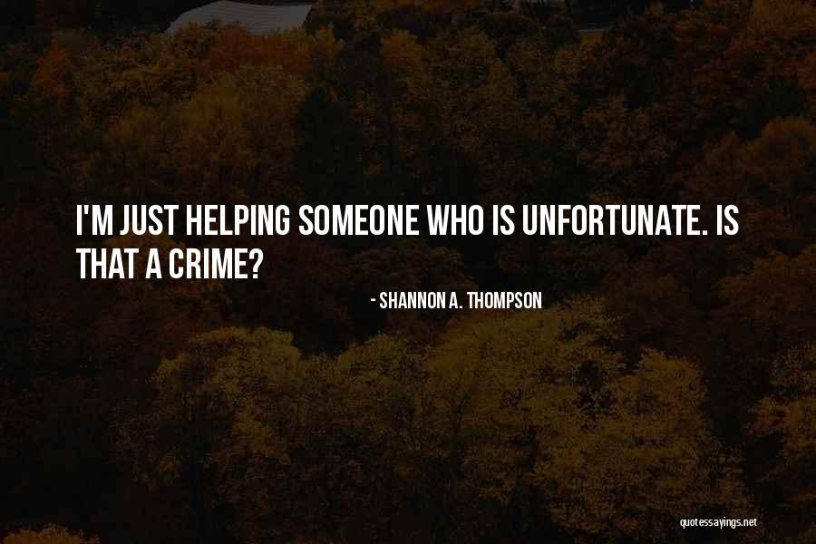 Deputizing Someone Quotes By Shannon A. Thompson Deputizing Someone Quotes By Shannon A. Thompson