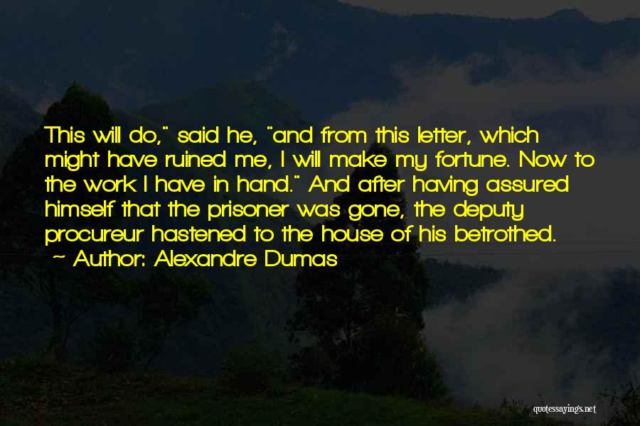 Deputy Quotes By Alexandre Dumas