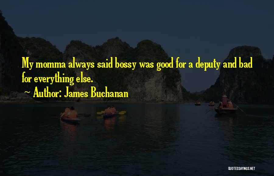 Deputy Quotes By James Buchanan