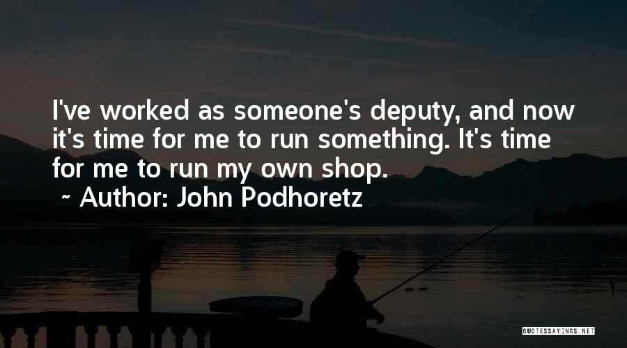 Deputy Quotes By John Podhoretz