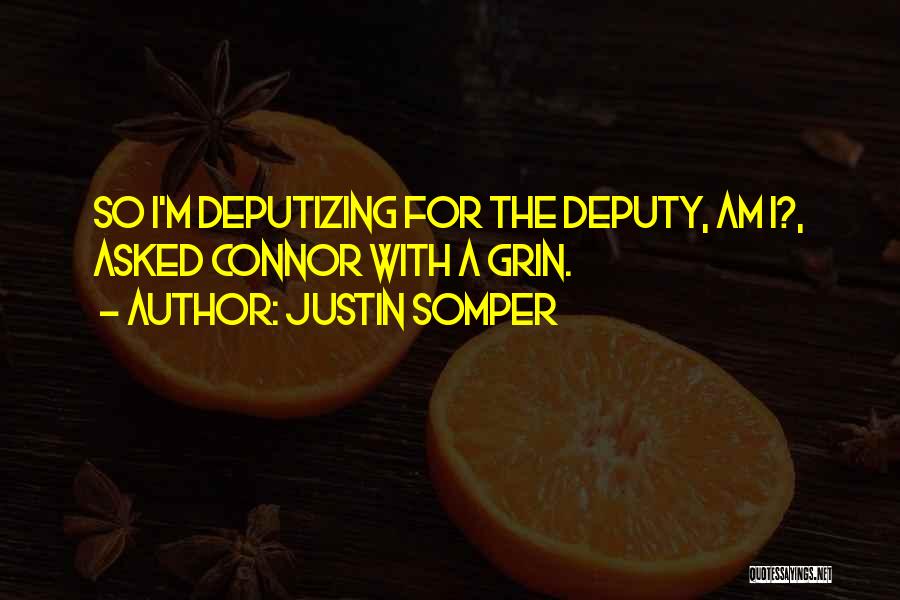 Deputy Quotes By Justin Somper