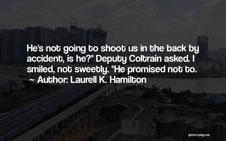 Deputy Quotes By Laurell K. Hamilton