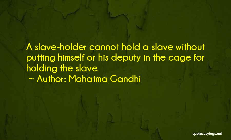 Deputy Quotes By Mahatma Gandhi