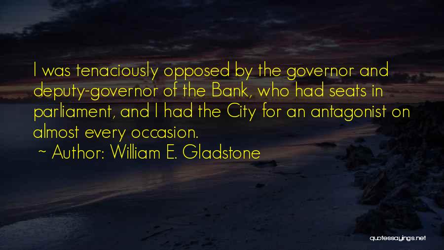 Deputy Quotes By William E. Gladstone