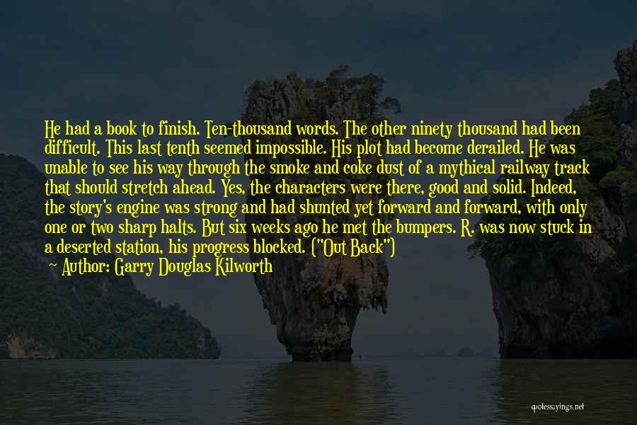 Derailed Quotes By Garry Douglas Kilworth