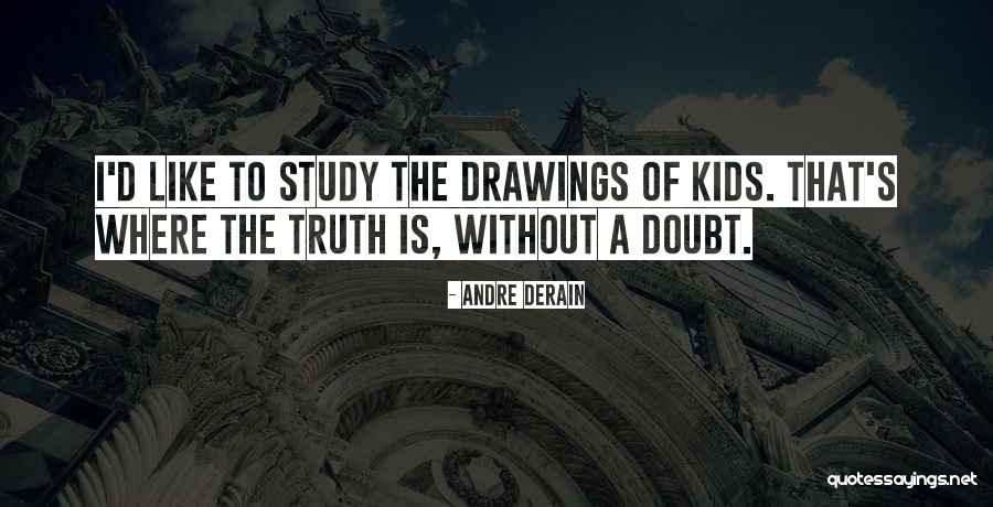 Derain Quotes By Andre Derain Derain Quotes By Andre Derain
