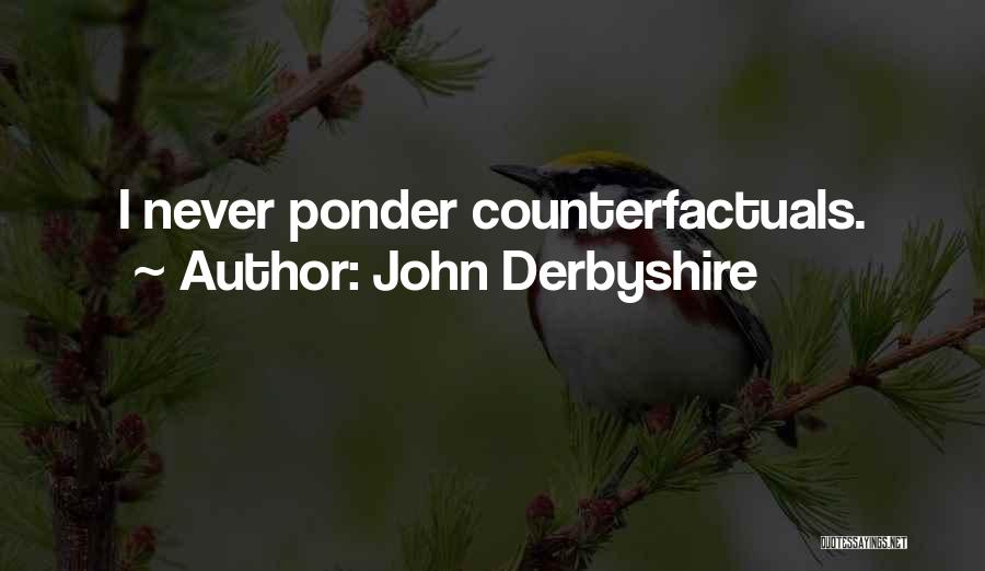 Derbyshire Quotes By John Derbyshire