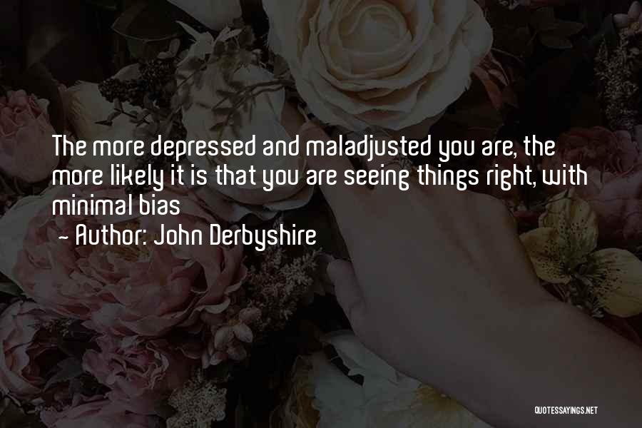 Derbyshire Quotes By John Derbyshire