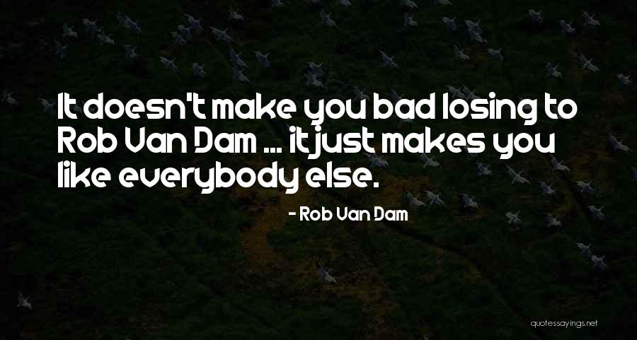 Derdlerime Quotes By Rob Van Dam Derdlerime Quotes By Rob Van Dam