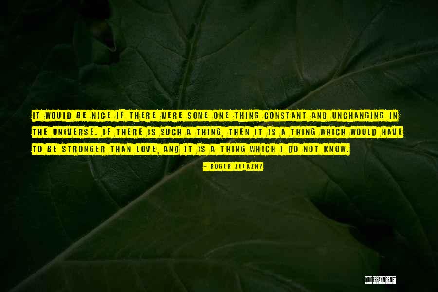Derebasi Virajlari Quotes By Roger Zelazny Derebasi Virajlari Quotes By Roger Zelazny
