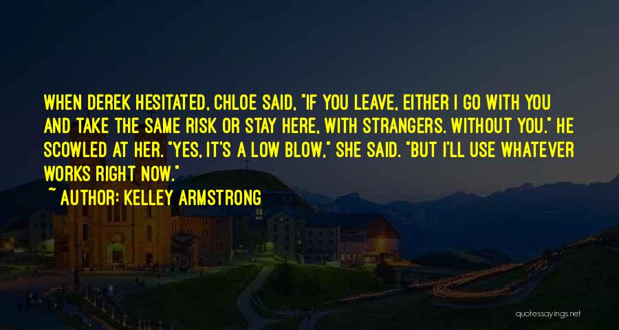 Derek And Chloe Quotes By Kelley Armstrong