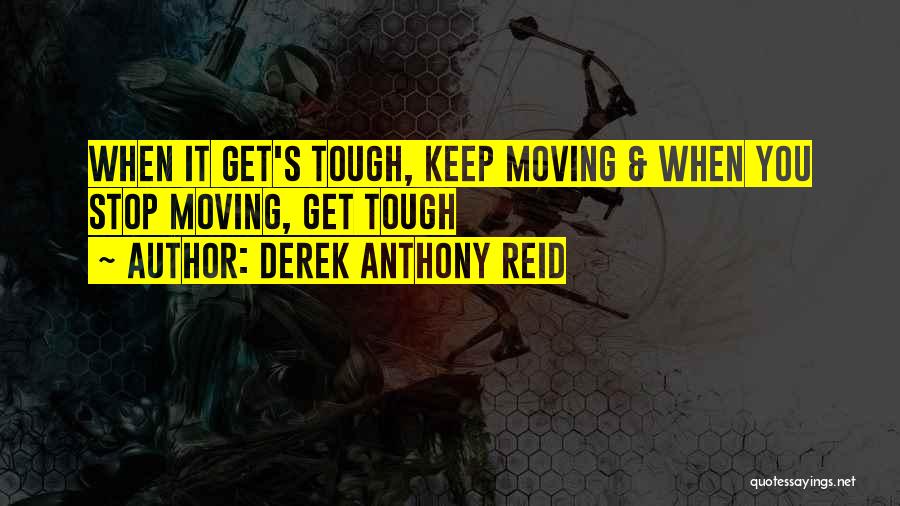 Derek Anthony Reid Quotes 1962034