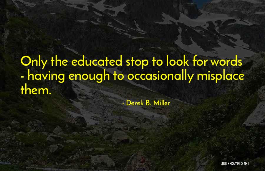 Derek B. Miller Quotes 1888886