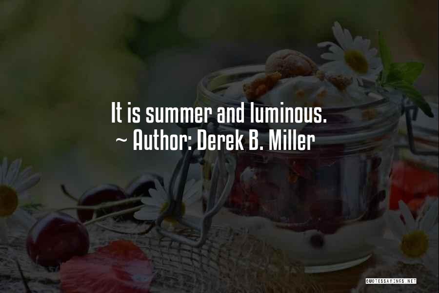 Derek B. Miller Quotes 528993
